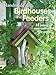 Handmade Birdhouses and Feeders: 35 projects to attract birds into your garden by Michele McKee Orsini