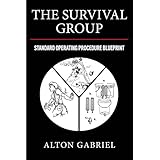 The Survival Group: Standard Operating Procedure Blueprint