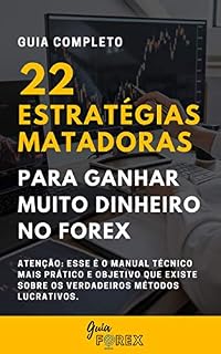 Livro 22 Estratégias Matadoras para Ganhar Muito Dinheiro no FOREX