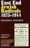 Front cover for the book East End Jewish Radicals 1875-1914 by William J. Fishman