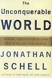The Unconquerable World: Power, Nonviolence, and the Will of the People
