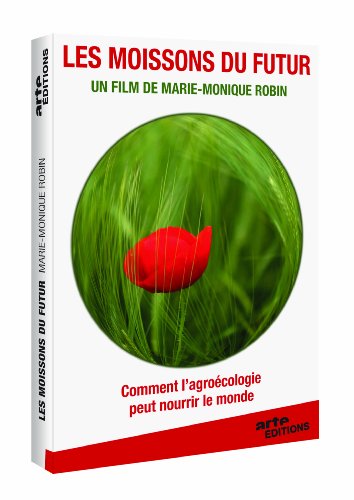 Les Moissons Du Futur, Les Défis De L'agroécologie