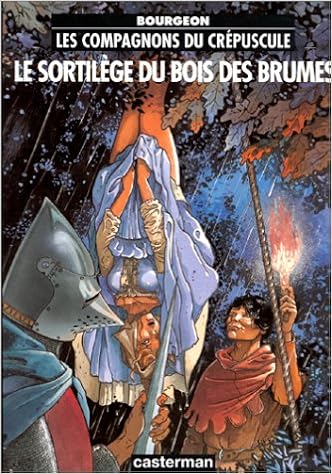 Les Compagnons Du Crepuscule Tome 1 Le Sortilege Du Bois Des Brumes Romans Graphiques Bourgeon F 9782203388109 Amazon Com Books