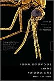 Federal Bodysnatchers and the New Guinea Virus: Tales of Parasites, People, and Politics