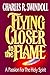 Flying Closer to the Flame: A Passion for the Holy Spirit by