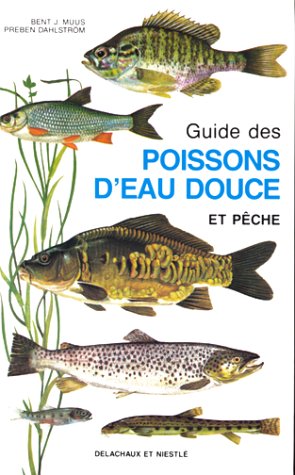 Guide Des Poissons D Eau Douce Et Peche 135 Especes Decrites 800 Illustrations En Couleurs 105 Cartes De Distribution Geographique Amazon Com Books