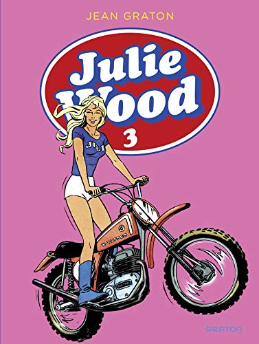 Julie Wood - L'intégrale - tome 3 (Julie Wood, L'intégrale) (French Edition) by Jean Graton