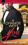 A Chance with You (Harlequin Kimani Romance\Kimani Hotties)