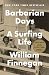 Barbarian Days: A Surfing Life by William Finnegan