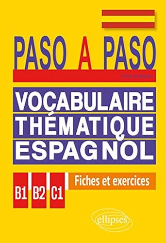 Download Paso a paso. Vocabulaire thématique espagnol en fiches et exercices corrigés B1-B2-C1 PDF