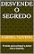 Livro Desvende o segredo: 10 dicas para começar a lucrar com a internet.