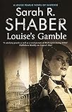 Louise's Gamble (A Louise Pearlie Mystery Book 2) by Sarah R. Shaber