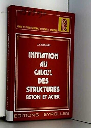 Download Initiation au calcul des structures, béton et acier (Cours de l'École nationale des ponts et chaussées) PDF