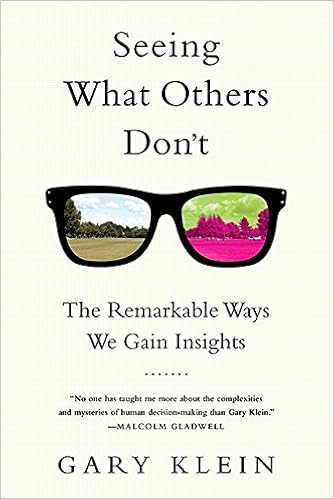 Seeing What Others Don't: The Remarkable Ways We Gain Insights