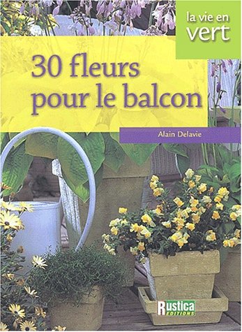 30 fleurs pour le balcon