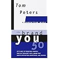 The Brand You 50 : Or : Fifty Ways to Transform Yourself from an 'Employee' into a Brand That Shouts Distinction, Commitment,