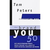 The Brand You 50 : Or : Fifty Ways to Transform Yourself from an 'Employee' into a Brand That Shouts Distinction, Commitment,