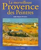 La Merveilleuse Provence des peintres (ALBUM BEAU LIVRE) by