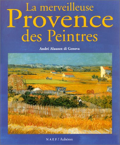 La Merveilleuse Provence des peintres (ALBUM BEAU LIVRE) by André Alauzen di Genova