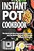 Instant Pot Cookbook: The Quick and Easy Pressure Cooker Guide and The Best Collection Of Delicious Instant Pot Recipes(slow cooker cookbook, crock pot recipes,Electric Pressure Cooker cookbook)
