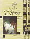 Lay Speakers Tell Stories: Advanced Course by 
