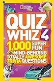 National Geographic Kids Quiz Whiz 4: 1,000 Super Fun Mind-bending Totally Awesome Trivia Questions