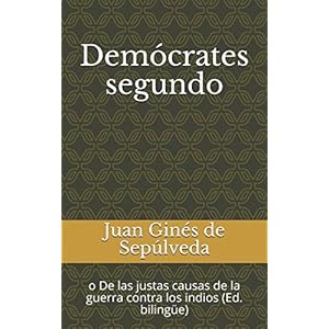 "Kindle ebook" Demócrates segundo: o De las justas causas de la guerra
contra los indios (Ed. bilingüe) (Spanish Edition) PDF