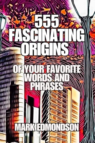 Amazon.com: Phraseology: Thousands of Bizarre Origins, Unexpected