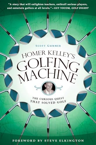 The Golfing Machine: Kelley, Homer: Amazon.com: Books