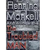 The Troubled Man [ THE TROUBLED MAN BY Mankell, Henning ( Author ) Mar-29-2011