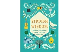 Yiddish Wisdom: Humor and Heart from the Old Country