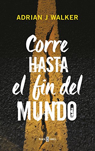 Corre hasta el fin del mundo (Spanish Edition)