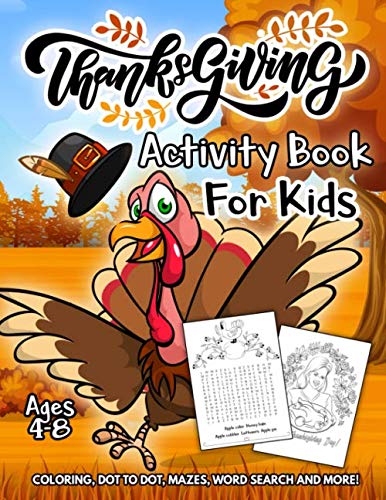Thanksgiving Activity Book for Kids Ages 4-8: A Fun Kid Workbook Game For Learning, Coloring, Dot to Dot, Mazes, Word Search and More! by Activity Slayer