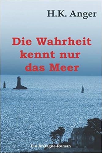 Die Wahrheit Kennt Nur Das Meer Ein Bretagne Roman German