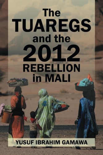 The Tuaregs and the 2012 Rebellion in Mali