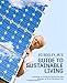 Ed Begley, Jr.'s Guide to Sustainable Living: Learning to Conserve Resources and Manage an Eco-Conscious Life - Book by Ed Begley Jr.