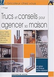 Trucs et conseils pour agencer sa maison