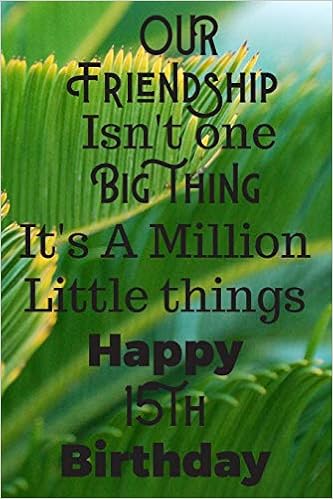 Our Friendship Isn T One Big Thing It S A Million Little Things