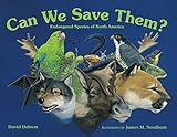 Can We Save Them?: Endangered Species of North America by David Dobson, James M. Needham