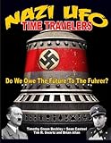 NAZI UFO Time Travelers: Do We Owe The Future To The Furher?