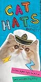 Cat Hats: Sixteen Paper Hats to Put on Your Unsuspecting Kitty!