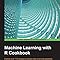 Machine Learning with R Cookbook: 9781783982042: Computer Science Books ...