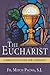 The Eucharist: A Bible Study Guide for Catholics