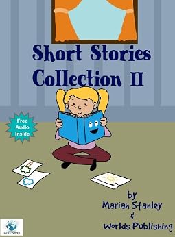 Short Stories Collection II (Just for Kids ages 4 to 8 years old ...
