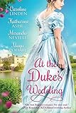 At the Duke's Wedding: A romance anthology