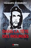 Dans la tête des insurgés (Documents) (French Edition) by