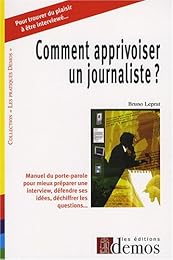 Comment apprivoiser un journaliste ?