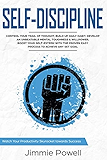 Self-Discipline: Control Your Trail of Thought, Build Up Daily Habit, Develop an Unbeatable Mental Toughness &amp; Willpower, Boost Your Self-Esteem with ... Your Productivity Skyrocket Towards Success)