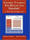 Control Tutorials for MATLAB and Simulink: A Web-Based Approach by 