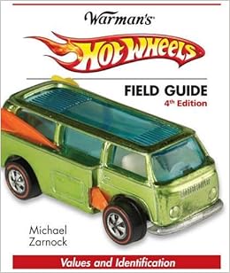 Hot Wheels Field Guide: Values and Identification (Warman's Field Guides Hot Wheels: Values & Identification), by Michael Zarnock Hot Wheels Field Guide: Values and Identification (Warman's Field Guides Hot Wheels: Values & Identification), by Michael Zarnock